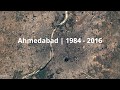 Ahmedabad time lapse  1984 to 2016