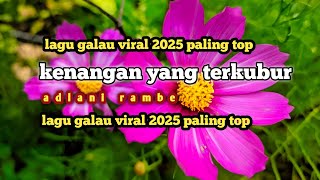 Download Lagu Kenangan yang terkubur ll lagu top hits adlani rambe #musikterbaru #musik #coverlagu  MP3