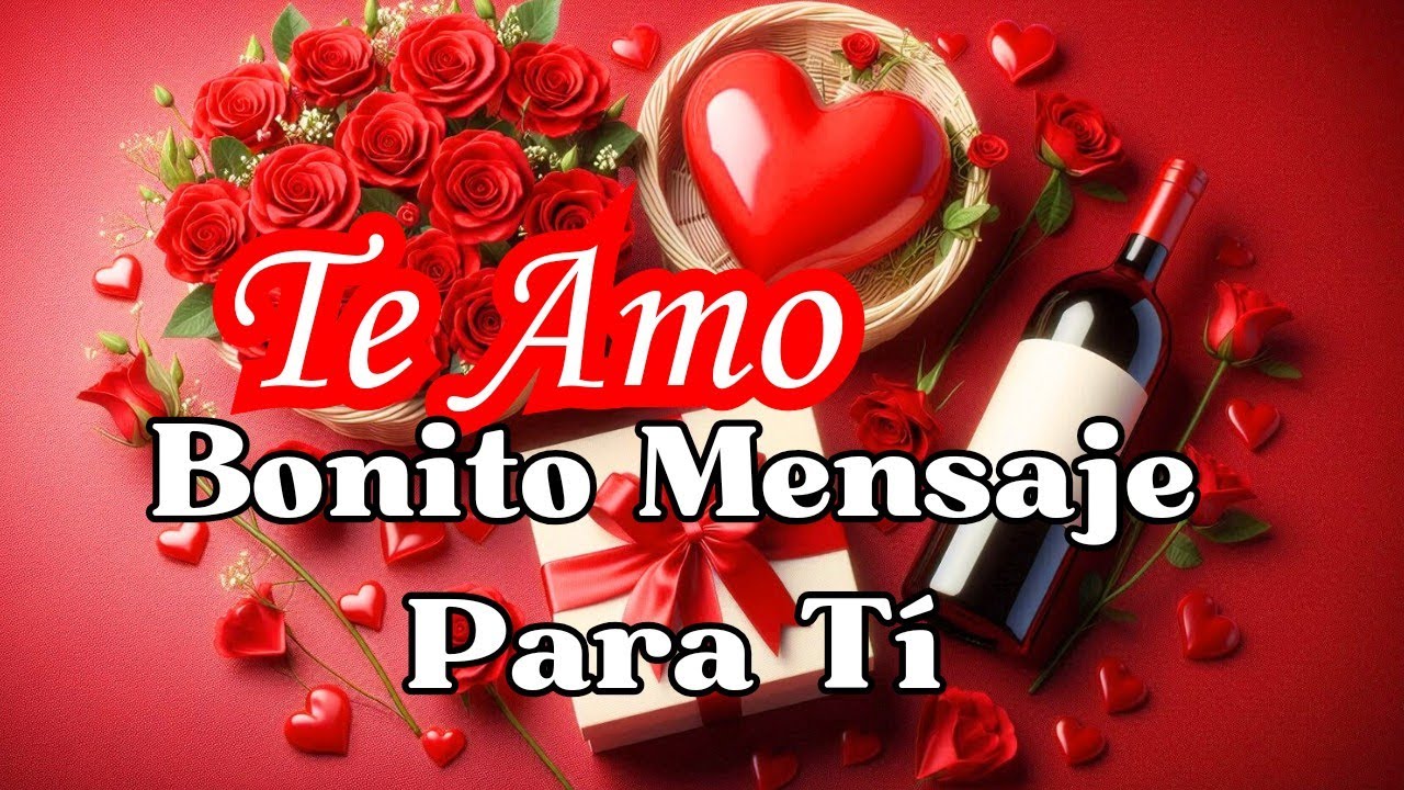 TE AMO🌹 Estás Hermosas Palabras de Amor Son Para Tí 💓 Ábrelo Cariño Mío ...