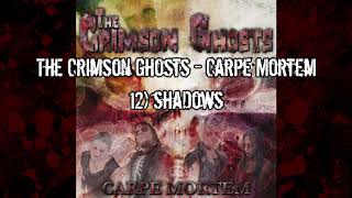 Video thumbnail of "The Crimson Ghosts - Carpe Mortem - 12 - Shadows"