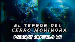 El Terror Del Cerro Mohinora Potcasts Capitulo 7