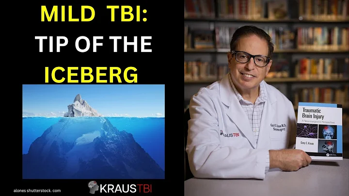 Mild TBI: Tip of the Iceberg | Dr Gary Kraus, Neurosurgeon Houston | Kraus TBI Institute