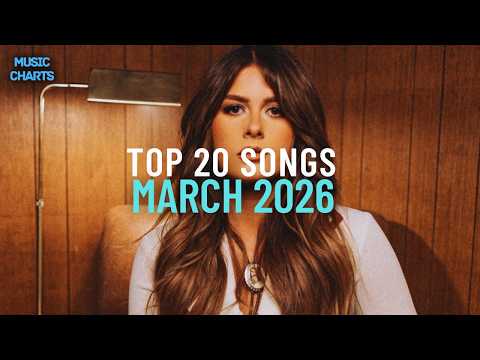 Top 20 Songs March 2026 03/07/2026 I Best Billboard Music Chart Hits