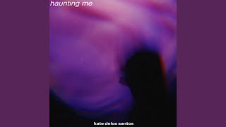 Video thumbnail of "Kate Delos Santos - Haunting Me"