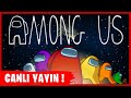 AMONG US CANLI YAYINA HOŞ GELDİNİZ  Patiyoloji