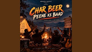 Char Beer Peene Ke Baad (feat. Arafk)