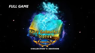 FAIRY GODMOTHER STORIES CINDERELLA CE FULL GAME Complete walkthrough gameplay + BONUS Chapter