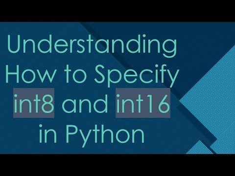 Understanding How to Specify int8 and int16 in Python