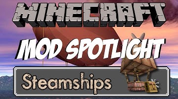 Mod Spotlight - Steamships 1.4.6