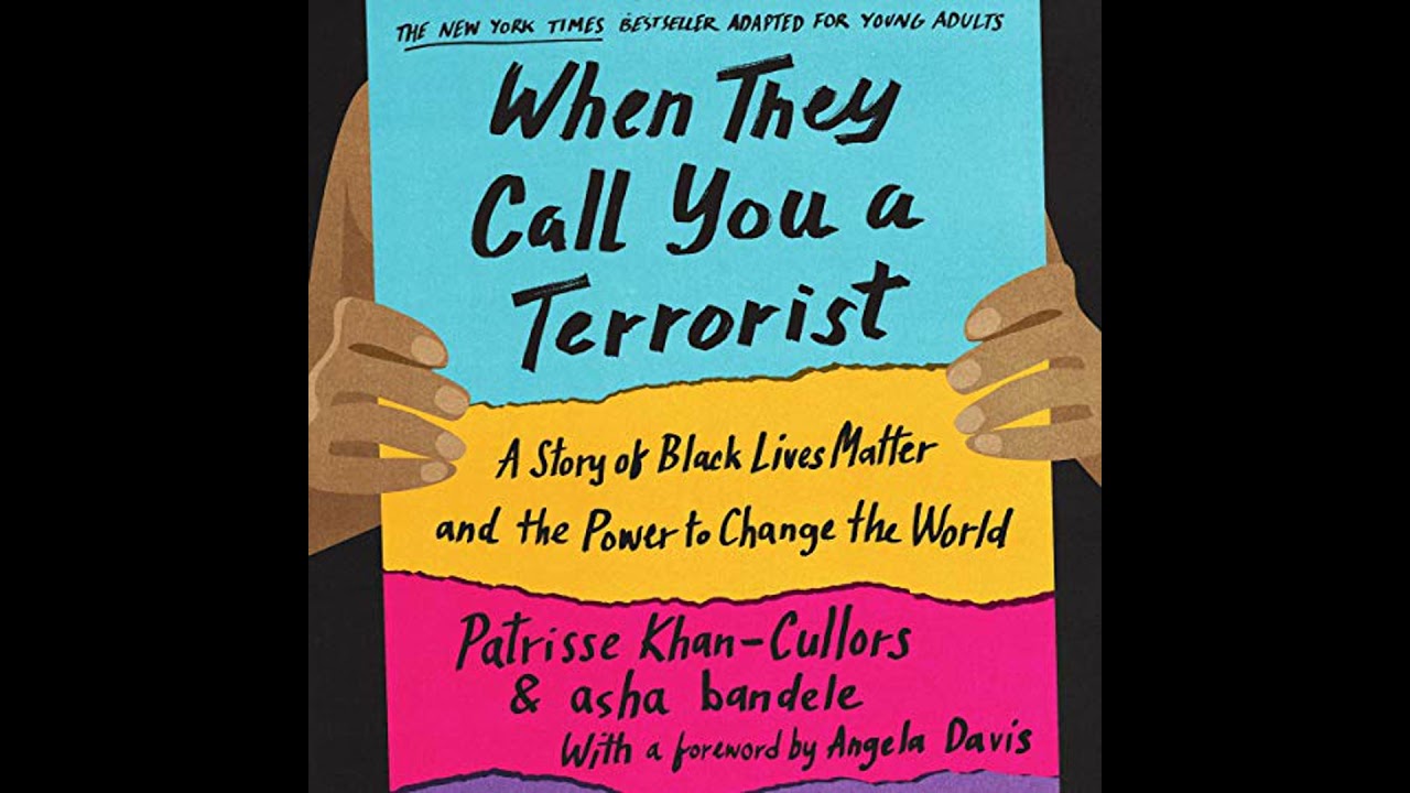 When They Call You a Terrorist (Young Adult Edition): A Story of Black Lives Matter and the Power
