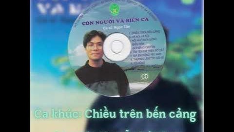 🎵Chiều trên bến cảng - Ca sĩ Ngọc Tân - Sáng tác: Nguyễn Đức Duy
