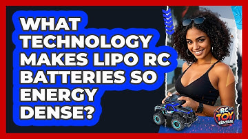 What Technology Makes LiPo RC Batteries So Energy Dense? - RC Toy Central