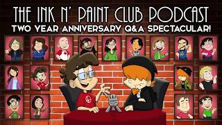 The Ink N' Paint Club Podcast - Episode 57 - Two Year Anniversary Q\&A Spectacular!