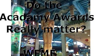 Do the Oscars really matter WFMF