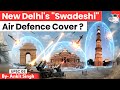Why New Delhi Needs an Indigenous Air Defence System? | By Ankit Singh | StudyIQ IAS