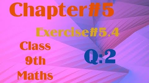 Chapter#5 Exercise#5.4 Q:2|class 9th|maths |Education HUB with sidra