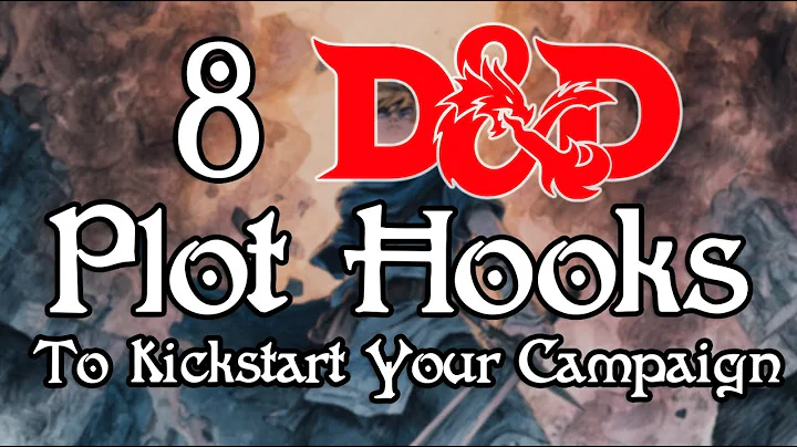 8 Plot Hooks to Instantly Kickstart Any D&D Adventure