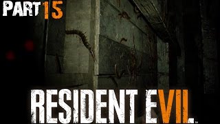 Resident Evil 7 W/ Scary Cam - Part 15 - Finally Getting Somewhere