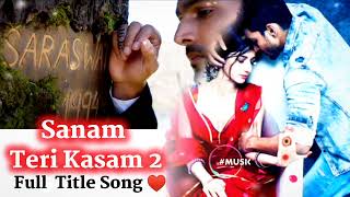 Sanam Teri Kasam 2 ❤️ | Full Title Song (Reprise) 🎶 | #youtubevideo
