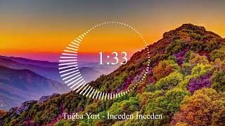 Tuğba Yurt - İnceden İnceden