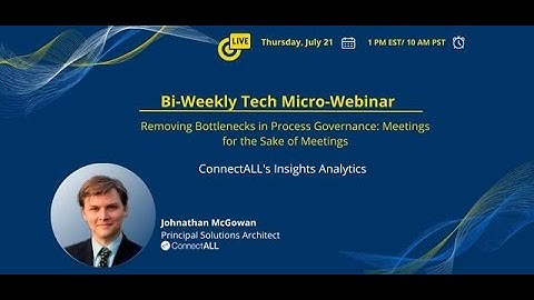 ConnectALL: Johnathan McGowan | Removing Bottlenecks in Process Governance: Meetings