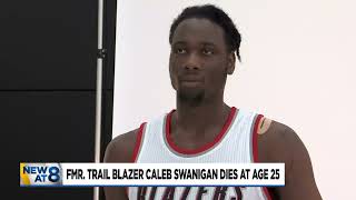 Former Portland Trail Blazers player Caleb Swanigan has died at 25