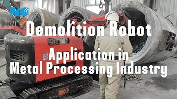 Demolition Robot Application in Metal Processing Industry #demolitionrobots