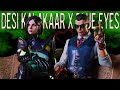 DESI KALAKAAR X BLUE EYES 👀(FIRST MONTAGE) 