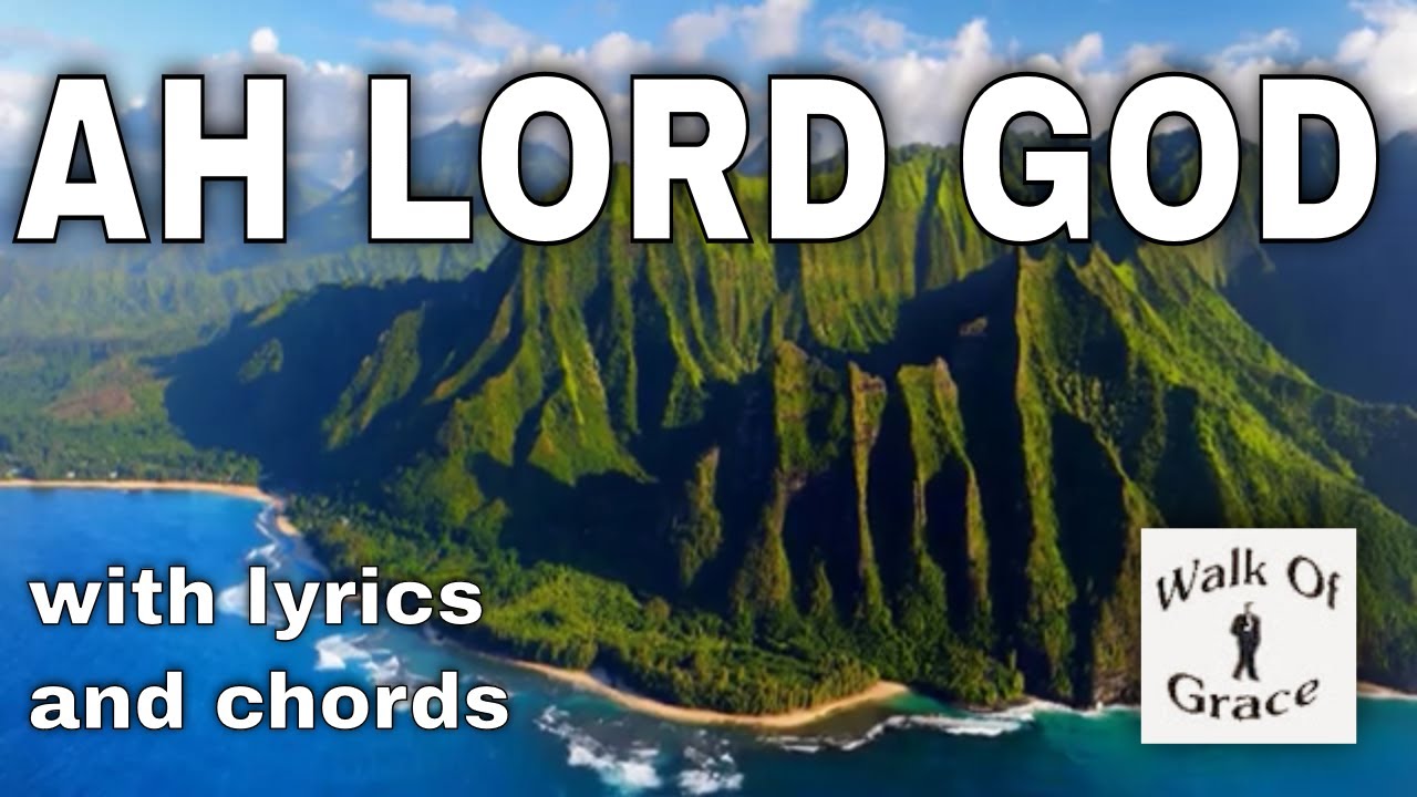 Ah Lord God - Praise song with Lyrics and Chords - YouTube
