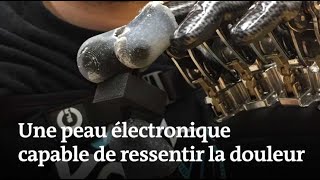 Une peau électronique capable de ressentir la douleur