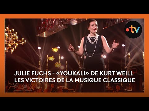 Julie Fuchs « Youkali » de Marie Galante de Kurt Weill - Les Victoires de la Musique Classique
