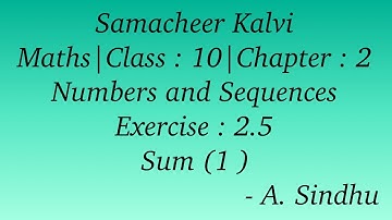 10th Maths Samacheer | Chapter 2 | Numbers & Sequences | Exercise 2.5 | Sum ( 1 )
