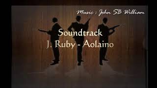 J. Ruby - Aolaino Mara Soundtrack