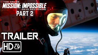 Mission Impossible 8: Dead Reckoning Part 2 (2025) Trailer #2 Tom Cruise, Hayley Atwell | Fan Made