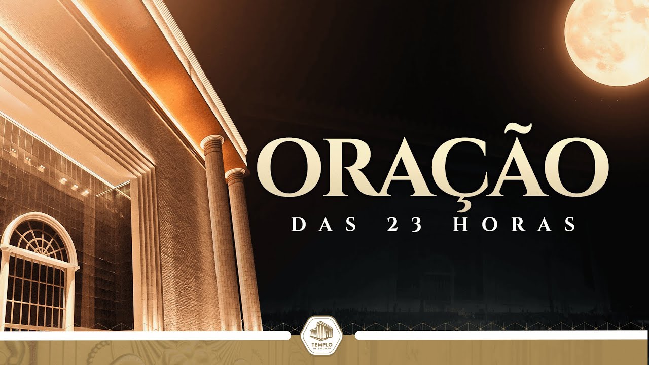 Oração das 23 horas | Templo de Salomão #oração #templo