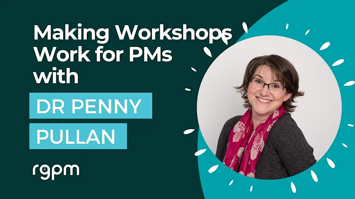 Making Workshops Work for Project Managers with Dr...