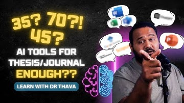 35? 45? or 70 AI Tools for Thesis Journal Assignment?