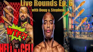 Live Rounds ep. 6 WWE Hell in the Cell, Anderson Silva,Indy wrestling