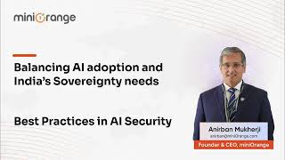Session: Balancing AI Adoption and India's Sovereignty Needs: Best Practices in AI Security