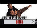 Dutch (1991) | (Almost) Cult Classics