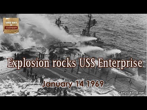 Explosion Rocks USS Enterprise January 14 1969 This Day In History