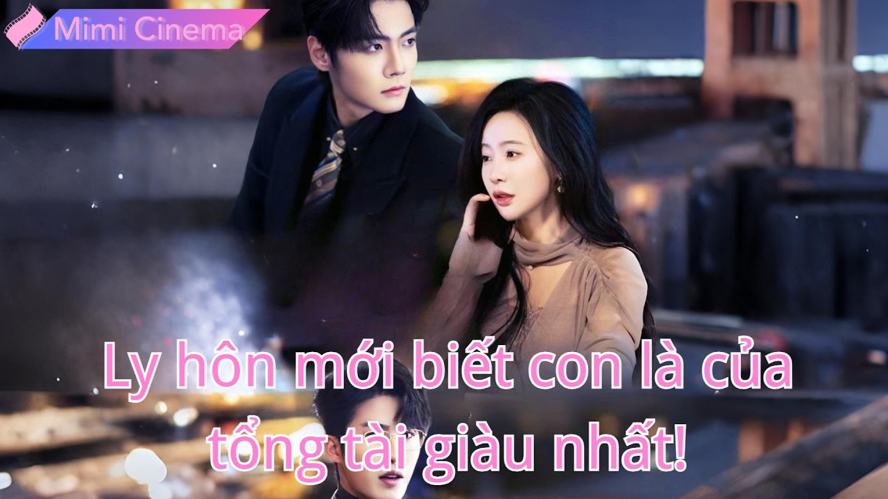 5 năm hôn nhân, bị bẫy mang thai cho tiểu tam, ly hôn mới biết con là tổng tài giàu nhất!#260217xxB2