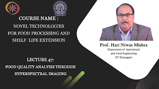 Lecture 47: Hyper Spectral Imaging for Quality Analysis of Food Grains