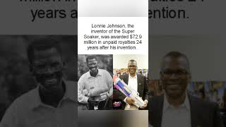 Lonnie Johnson received $72.9 million in royalties for his Super Soaker invention. #Justice #Success