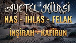 Ayetel Kürsi - Nas Suresi - İnşirah Suresi - Fatiha Suresi - İhlas Suresi - Felak Suresi Ve Dinle