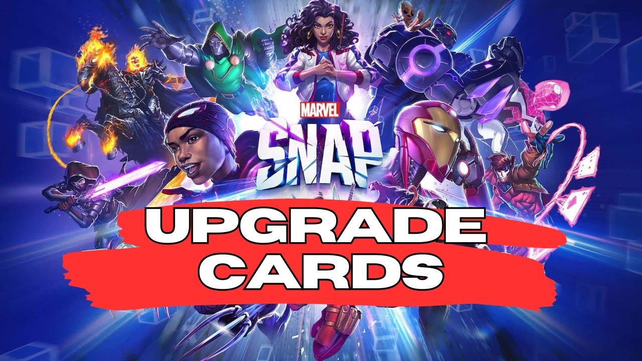 How to Upgrade Cards in Marvel Snap 2024?