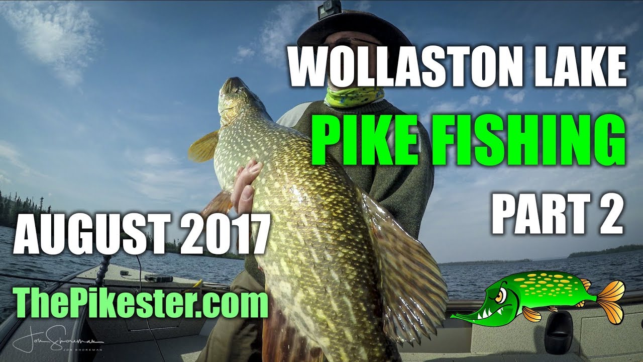 Wollaston Lake Lodge Pike Fishing 2017 Part 2 YouTube