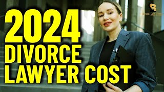 How Much Do Divorce Lawyers Cost in 2024?