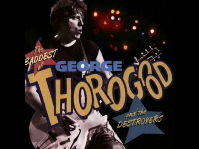 George Thorogood & The Destroyers - I'm A Steady Rollin' Man