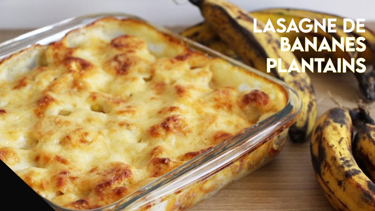 On fait des lasagnes de bananes plantains ! Un vrai régal